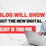 this blog will show you about the new digital technology in thailand